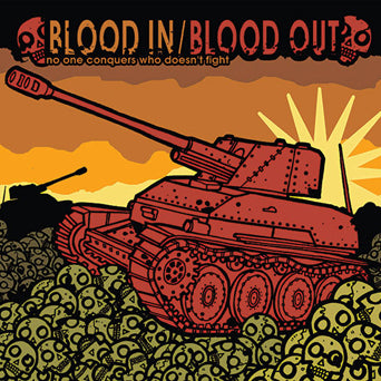 Blood In/Blood Out "No One Conquers Who Doesn't Fight"