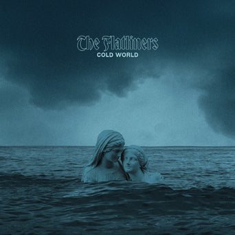 The Flatliners "Cold World"
