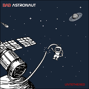 Bad Astronaut "Untethered"