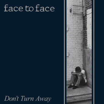 Face To Face "Don't Turn Away"
