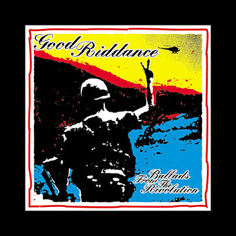 Good Riddance "Ballads From The Revolution"