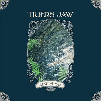 Tigers Jaw "Lost On You"