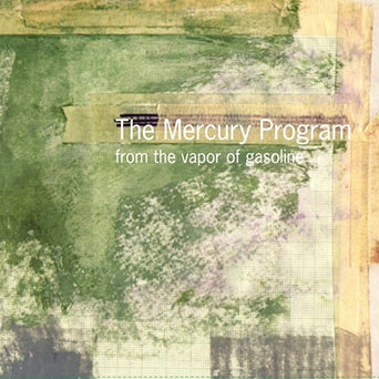 The Mercury Program "From The Vapor Of Gasoline"