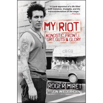 Roger Miret / Jon Wiederhorn "My Riot: Agnostic Front, Grit, Guts & Glory" - Book