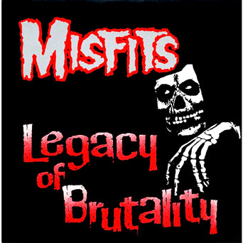 Misfits "Legacy Of Brutality"