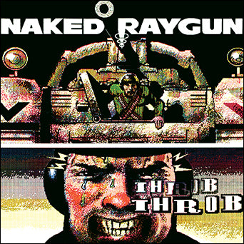Naked Raygun "Throb Throb: Remastered Edition"
