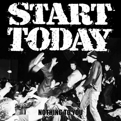 Start Today "Nothing To You"