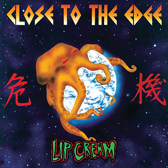 Lip Cream "Close To The Edge"