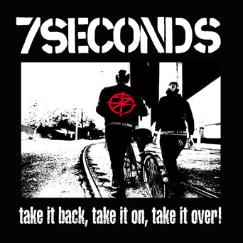 7 Seconds "Take It Back, Take It On, Take It Over!"