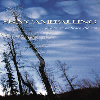Skycamefalling "...To Forever Embrace The Sun"