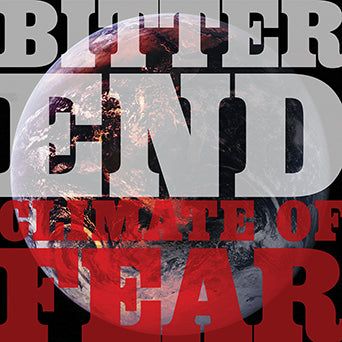 Bitter End "Climate Of Fear"
