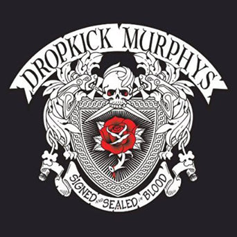 Dropkick Murphys "Signed And Sealed In Blood"