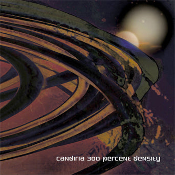 Candiria "300 Percent Density (Color Vinyl)"