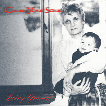 Crush Your Soul "Living Gracious"