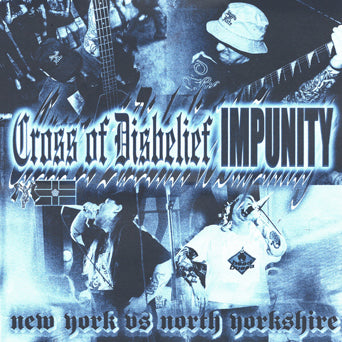Cross Of Disbelief / Impunity "New York Vs North Yorkshire (Split)"
