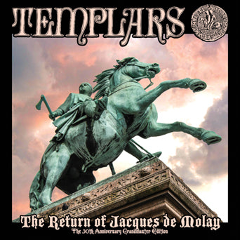 The Templars "The Return Of Jacques De Molay: 30th Anniversary Edition"