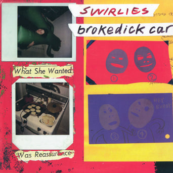 Swirlies "Brokedick Car"