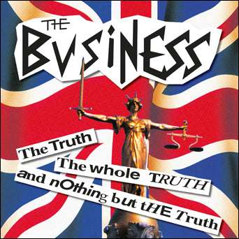 The Business "The Truth The Whole Truth And Nothing But The Truth"