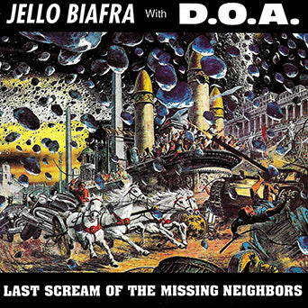 Jello Biafra With DOA "Last Scream Of The Missing Neighbors"