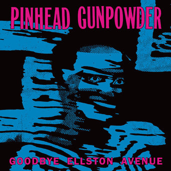 Pinhead Gunpowder "Goodbye Ellston Avenue"