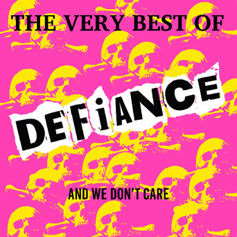 Defiance "The Very Best Of And We Don't Care"