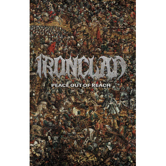 Ironclad "Peace Out Of Reach"