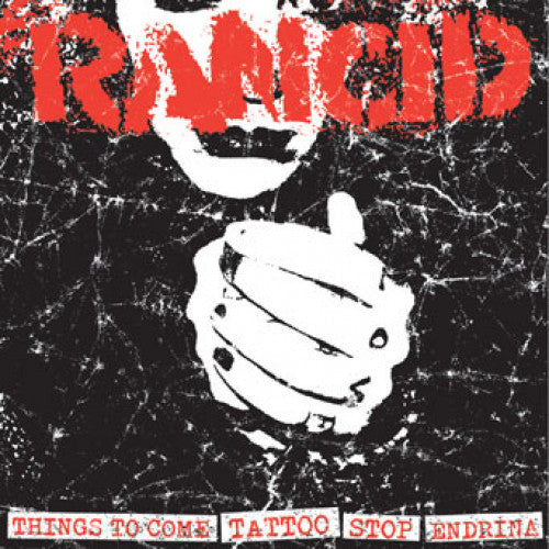 PIR067GH-1 Rancid "Things To Come + Tattoo/Endrina + Stop" 7" Album Artwork